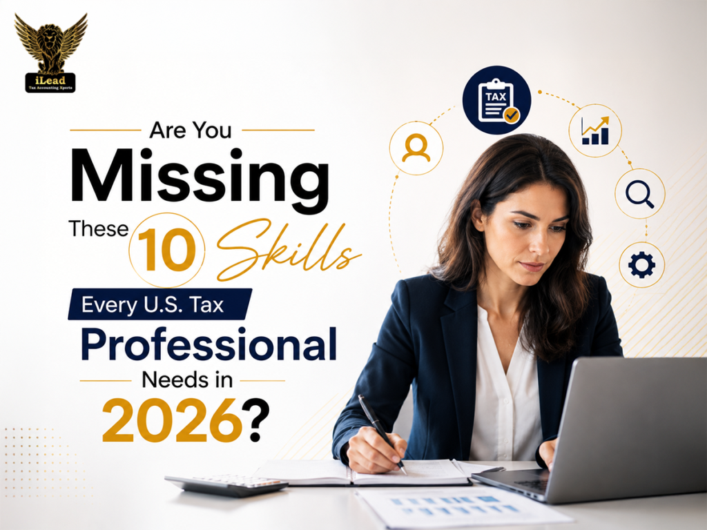 Are You Missing These 10 Skills Every U.S. Tax Professional Needs in 2026?
