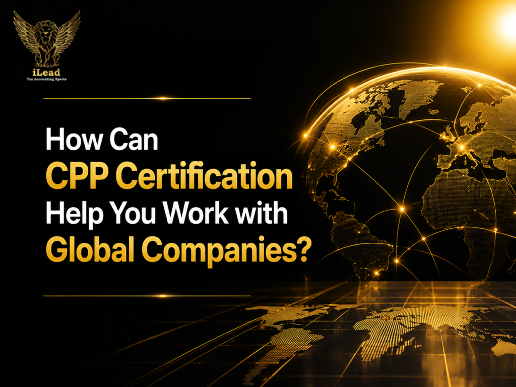 How Can CPP Certification Help You Work With Global Companies?