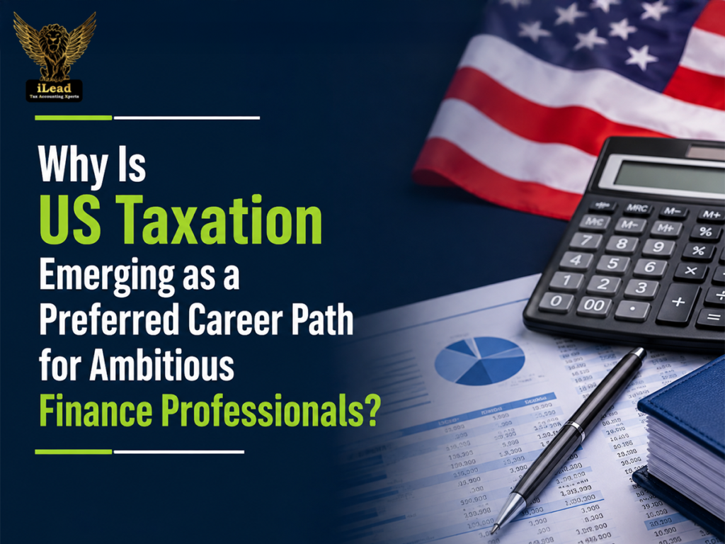 Why Is US Taxation Emerging as a Preferred Career Path for Ambitious Finance Professionals?